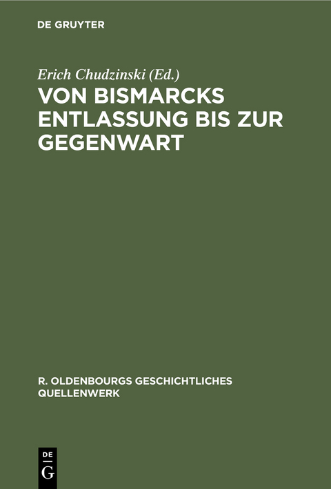 Von Bismarcks Entlassung bis zur Gegenwart - 
