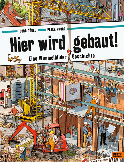 Hier wird gebaut! - Doro G&ouml;bel, Peter Knorr