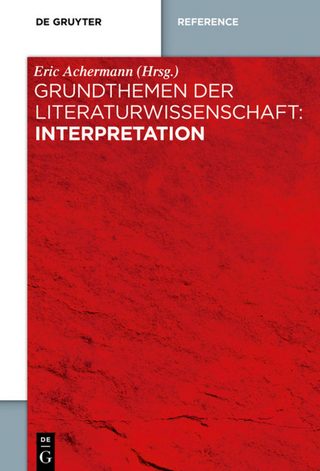 Grundthemen der Literaturwissenschaft: Interpretation