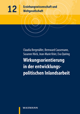 Wirkungsorientierung in der entwicklungspolitischen Inlandsarbeit - Claudia Bergm&uuml;ller, Bernward Causemann, Susanne H&ouml;ck, Jean-Marie Krier, Eva Quiring