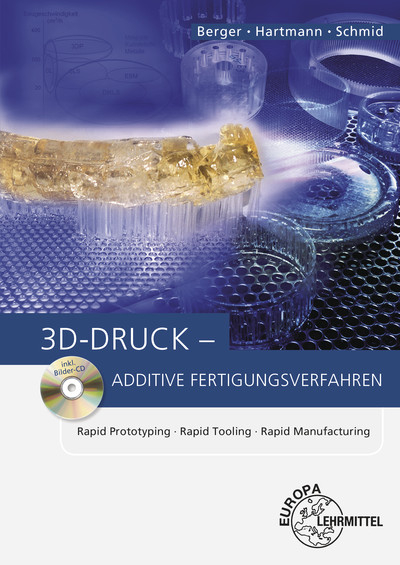 3D-Druck - Additive Fertigungsverfahren - Uwe Berger, Andreas Hartmann, Dietmar Schmid