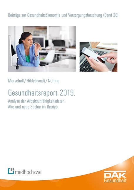 DAK-Gesundheitsreport 2019 - J&ouml;rg Marschall, Susanne Hildebrandt, Hans-Dieter Nolting