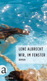 Wir, im Fenster - Lene Albrecht