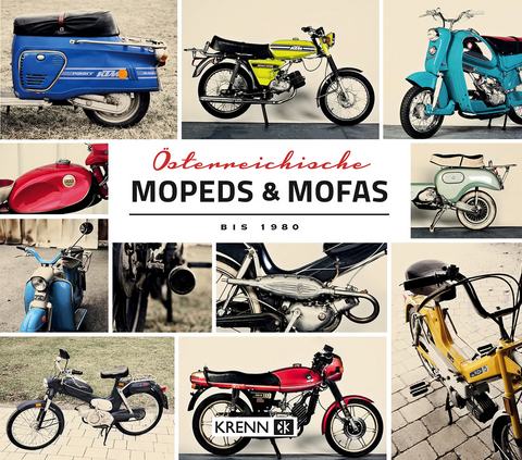 &Ouml;sterreichische Mopeds & Mofas bis 1980 - Hubert Krenn