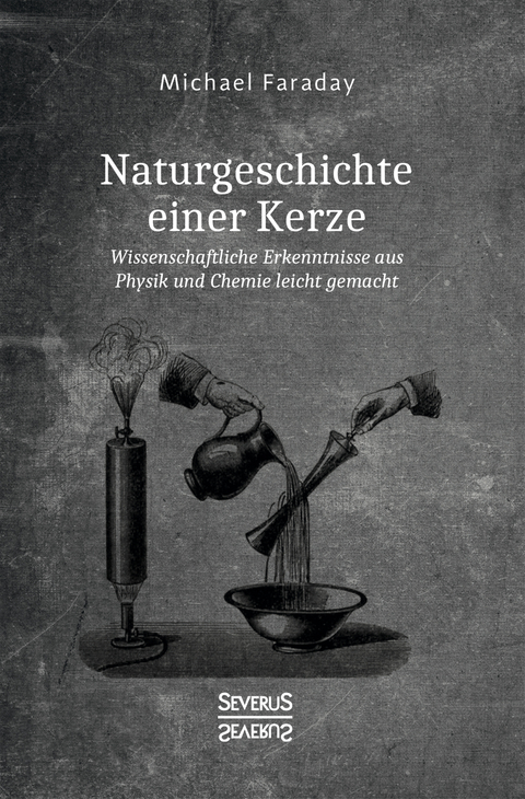 Naturgeschichte einer Kerze - Michael Faraday