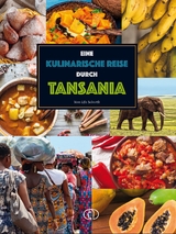 Eine kulinarische Reise durch Tansania - Vera Lifa Seiverth