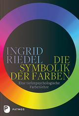 Die Symbolik der Farben - Ingrid Riedel