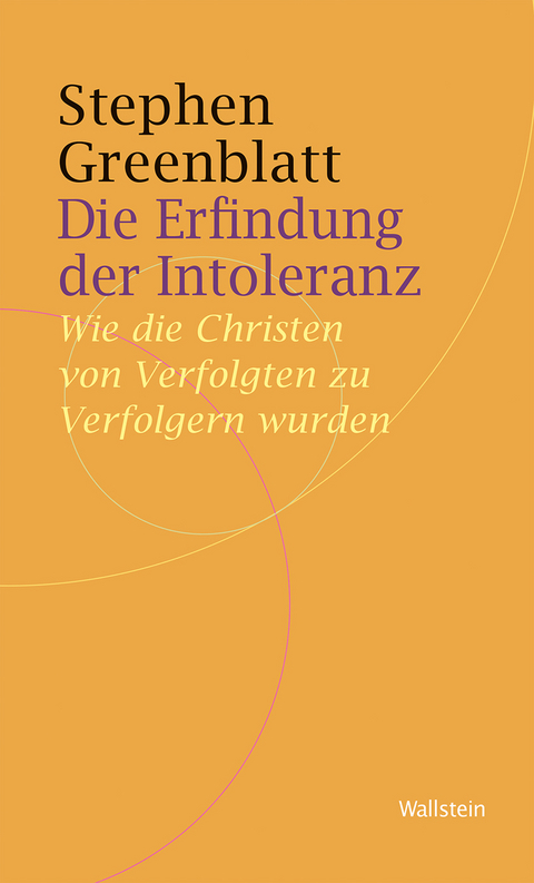 Die Erfindung der Intoleranz - Stephen Greenblatt