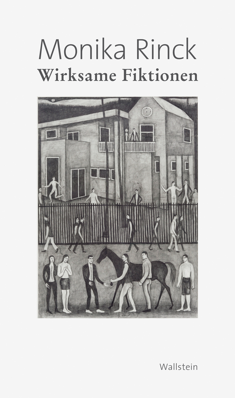 Wirksame Fiktionen - Monika Rinck