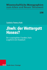 Jhwh: der Wettergott Hoseas? - Szabolcs-Ferencz Kat&oacute;