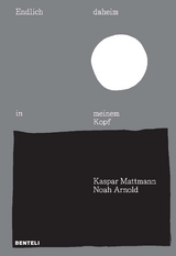 Endlich daheim in meinem Kopf - Noah Arnold, Kaspar Mattmann
