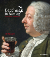 Bacchus in Salzburg - Gerhard Ammerer, Harald Waitzbauer