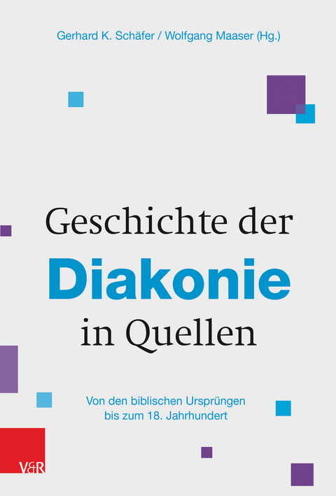 Geschichte der Diakonie in Quellen - 