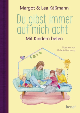 Du gibst immer auf mich acht – Gebete für Kinder ab 4 Jahren