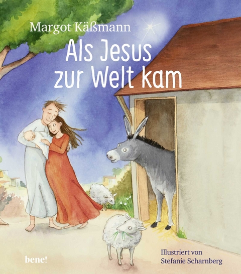Als Jesus zur Welt kam &ndash; ein Bilderbuch f&uuml;r Kinder ab 5 Jahren - Margot K&auml;&szlig;mann