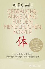 Gebrauchsanweisung f&uuml;r den menschlichen K&ouml;rper - Alex Wu