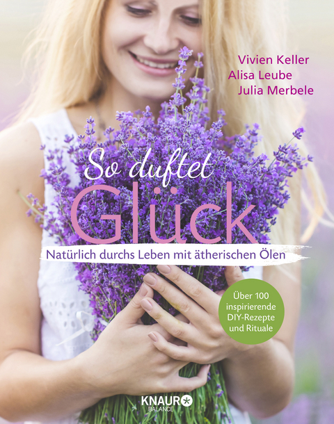 So duftet Gl&uuml;ck - Vivien Keller, Julia Merbele, Alisa Leube