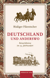 Deutschland und anderswo - R&uuml;diger Fikentscher