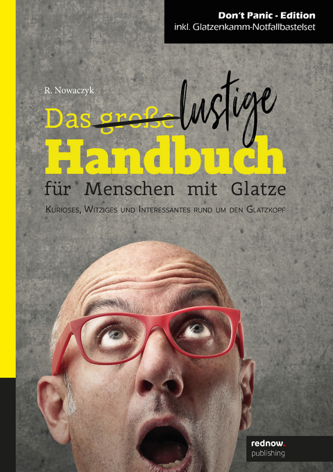 Das gro&szlig;e/ lustige Handbuch f&uuml;r Menschen mit Glatze - Ren&eacute; Nowaczyk