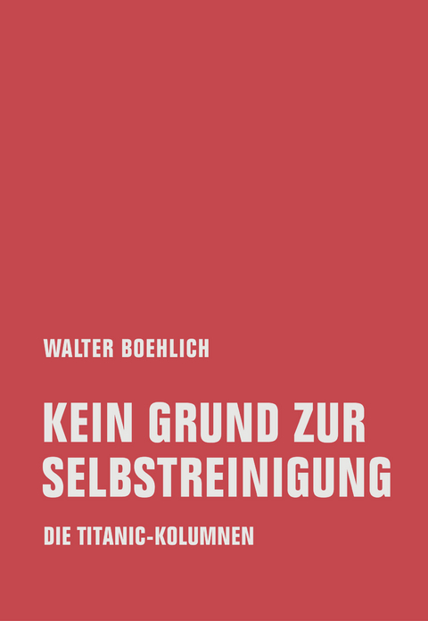 Kein Grund zur Selbstreinigung - Walter Boehlich