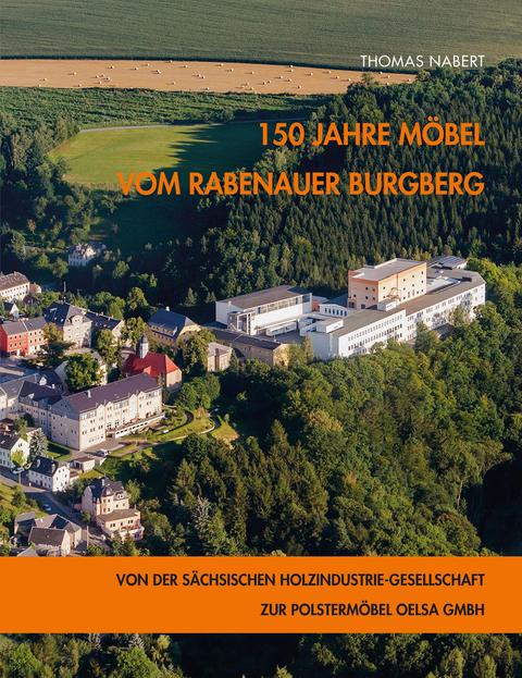 150 Jahre M&ouml;bel vom Rabenauer Burgberg - Thomas Nabert