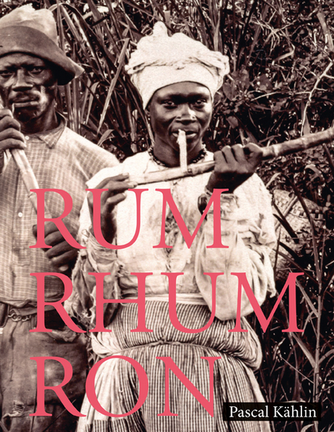 Rum – Rhum – Ron - Pascal Kählin, Sina Bühler