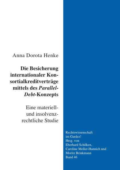 Die Besicherung internationaler Konsortialkreditvertr&auml;ge mittels des Parallel-Debt-Konzepts - Anna Dorota Henke
