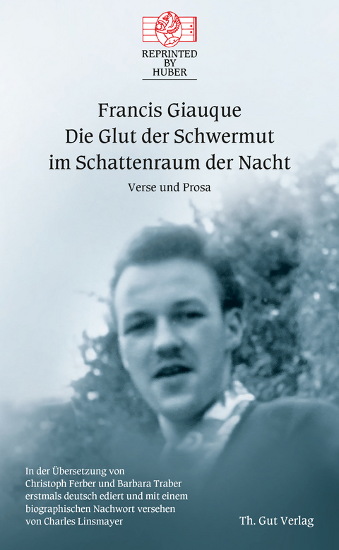 &laquo;Die Glut der Schwermut im Schattenraum der Nacht.&raquo; Gedichte und Prosa - Francis Giauque