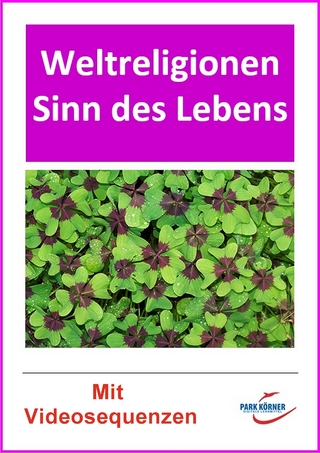 Sinn des Lebens und Weltreligionen im Vergleich (mit eingebetteten Videosequenzen) - digitales Buch für die Schule, anpassbar auf jedes Niveau