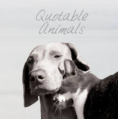 Quotable Animals -  Milly Brown