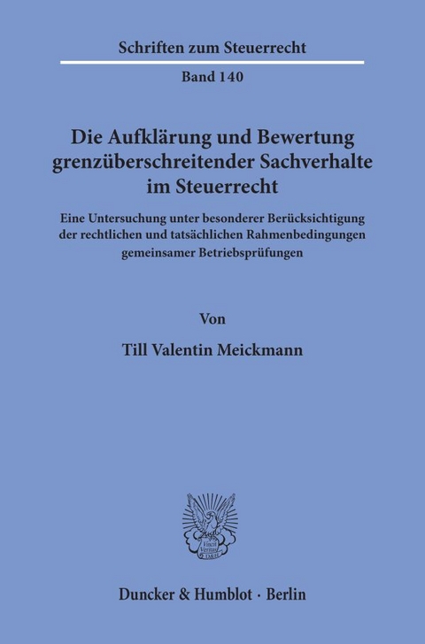 Die Aufkl&auml;rung und Bewertung grenz&uuml;berschreitender Sachverhalte im Steuerrecht. - Till Valentin Meickmann