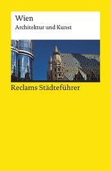 Reclams St&auml;dtef&uuml;hrer Wien. Architektur und Kunst - Hildegard Kretschmer