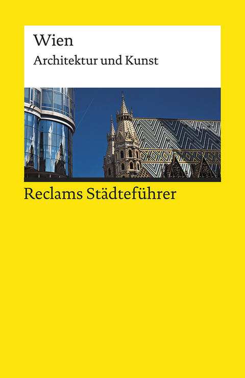 Reclams St&auml;dtef&uuml;hrer Wien. Architektur und Kunst - Hildegard Kretschmer