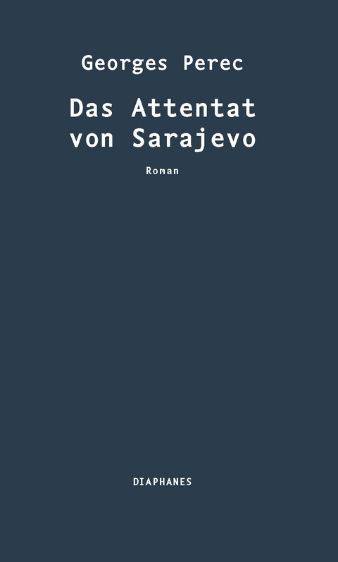 Das Attentat von Sarajevo - Georges Perec