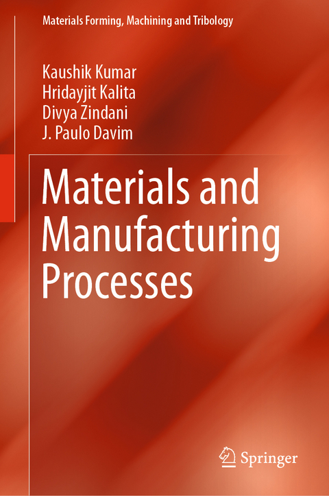Materials and Manufacturing Processes - Kaushik Kumar, Hridayjit Kalita, Divya Zindani, J. Paulo Davim