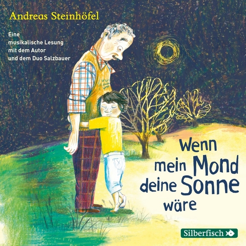 Wenn mein Mond deine Sonne w&auml;re - Andreas Steinh&ouml;fel