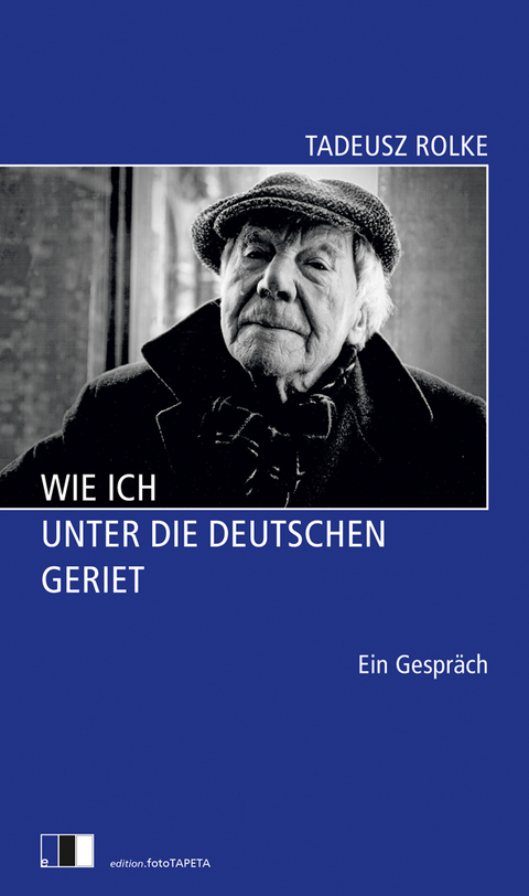 Wie ich unter die Deutschen geriet - Tadeusz Rolke