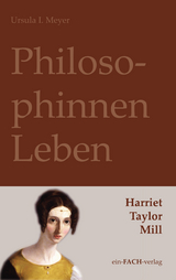 PhilosophinnenLeben: Harriet Taylor Mill - Ursula I. Meyer