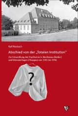 Abschied von der &bdquo;Totalen Institution&ldquo; - Ralf Rosbach