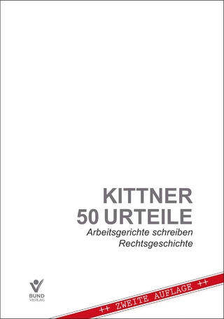 50 Urteile - Arbeitsgerichte schreiben Rechtsgeschichte
