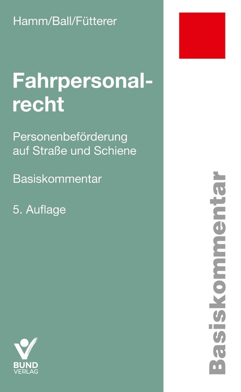 Fahrpersonalrecht - Ingo Hamm, Mira Ball, Patrick F&uuml;tterer