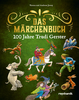 100 Jahre Trudi Gerster &ndash; Das M&auml;rchenbuch - 