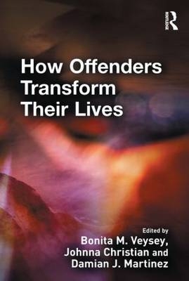 How Offenders Transform Their Lives - 