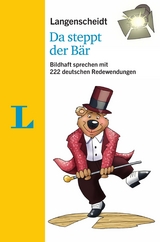Langenscheidt Da steppt der Bär - mit Redewendungen und Quiz spielerisch lernen - Langenscheidt, Redaktion