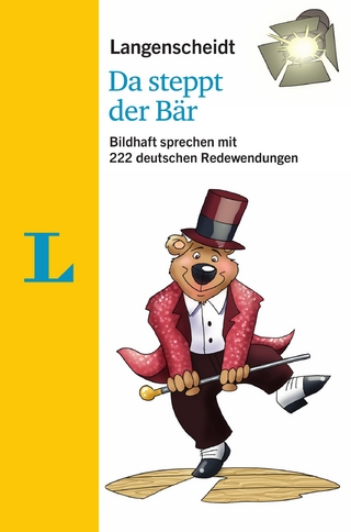 Langenscheidt Da steppt der Bär - mit Redewendungen und Quiz spielerisch lernen