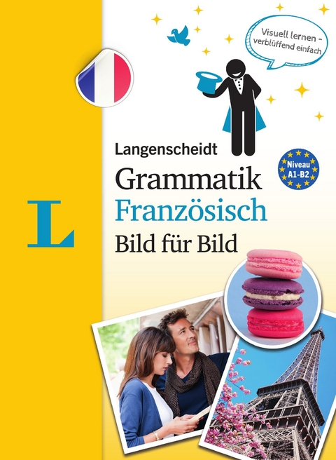 Langenscheidt Grammatik Franz&ouml;sisch Bild f&uuml;r Bild - Die visuelle Grammatik f&uuml;r den leichten Einstieg - Natascha Lafleur