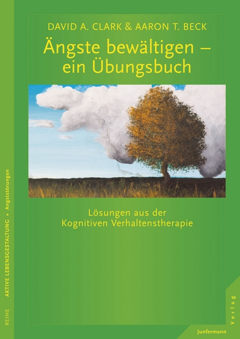 &Auml;ngste bew&auml;ltigen - ein &Uuml;bungsbuch - David A. Clark, Aaron T. Beck