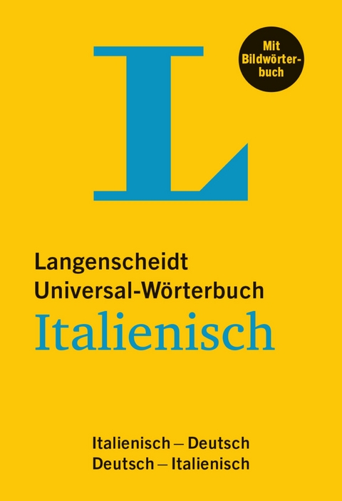 Langenscheidt Universal-W&ouml;rterbuch Italienisch - mit Bildw&ouml;rterbuch - 