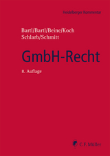 GmbH-Recht - Bartl, Harald; Bartl, Angela; Beine, Klaus; Koch, Detlef; Schlarb, Eberhard; Schmitt, LL.M., Michaela C.