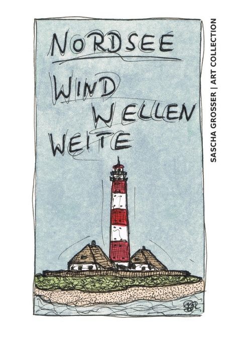 "Nordsee - Wind, Wellen, Weite" - Notiz- und Skizzenbuch - Sascha Grosser (ART COLLECTION)